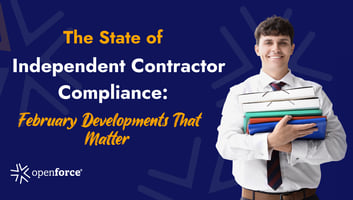 Independent Contractor Compliance: February Developments That Matter 