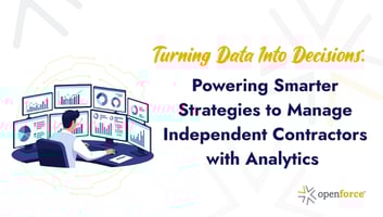Turning data into decisions: Powering Smarter Strategies to Manage Independent Contractors with Analytics 