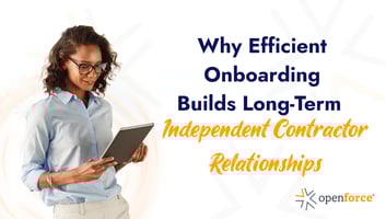 Efficient Onboarding Builds Long-Term Independent Contractor Relationships 