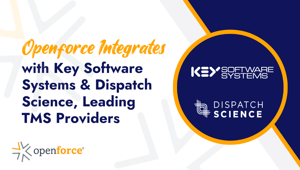 Openforce Integrates with Key Software Systems and Dispatch Science, Leading TMS Providers