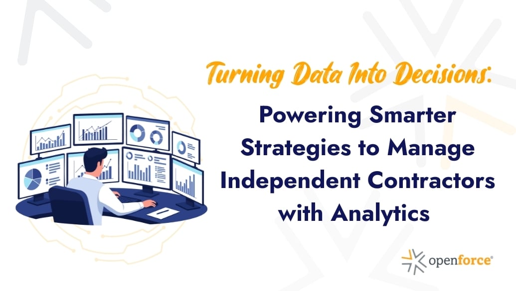 Turning data into decisions: Powering Smarter Strategies to Manage Independent Contractors with Analytics 
